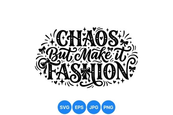 Chaos but Make It Fashion SVG Graphics & Illustrations