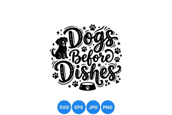 Dogs Before Dishes SVG Design: Playful Graphics & Illustrations