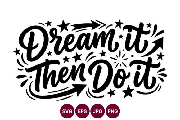 Dream It then Do It Calligraphy Script: Graphics & Illustrations Review
