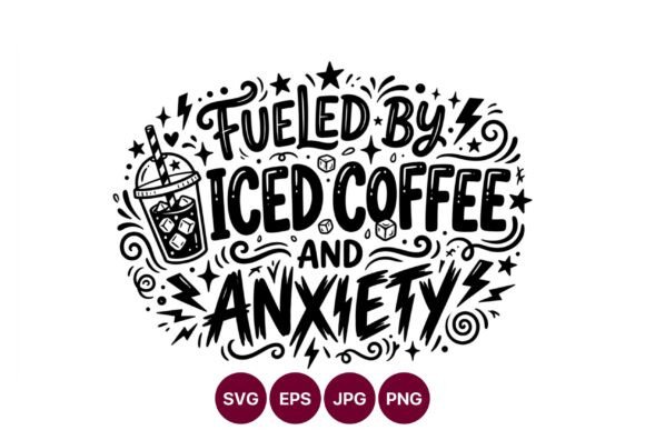 Fueled by Iced Coffee and Anxiety Hand: Graphics & Illustrations