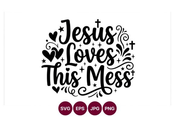 Jesus Loves This Mess Calligraphic
