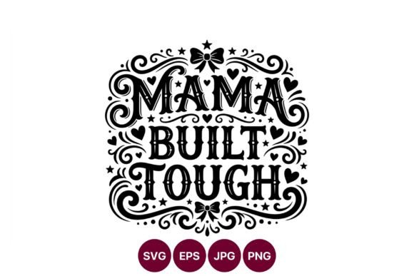 Mama Built Tough Calligraphic Lettering: Graphics & Illustrations