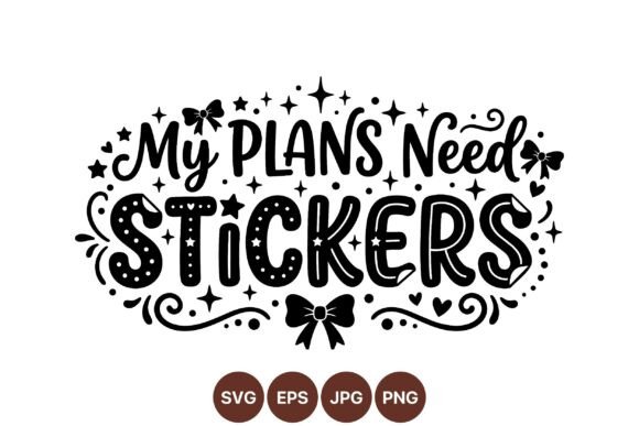 My Plans Need Stickers Design: Graphics & Illustrations