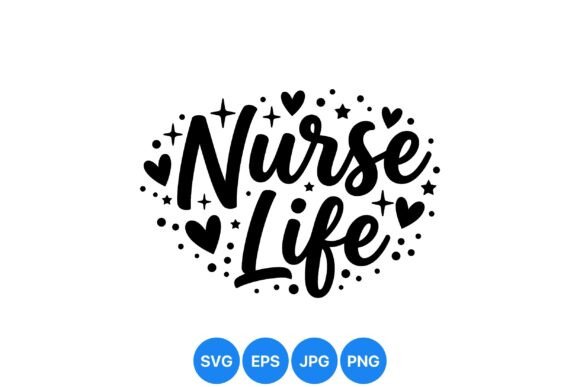 Nurse Life Inspirational SVG Art: Graphics & Illustrations for Heartfelt Branding