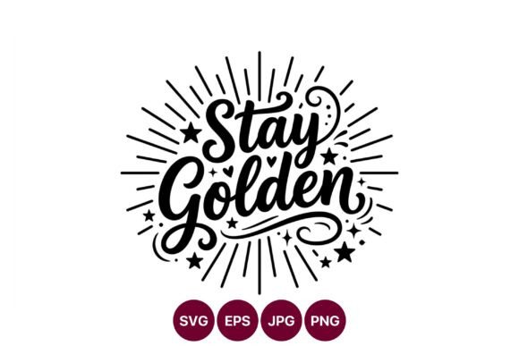 Stay Golden Calligraphy with Stars and Graphics