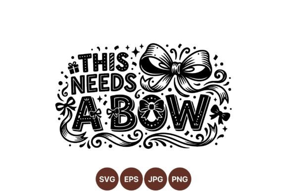 This Needs a Bow SVG: Graphics & Illustrations Insight