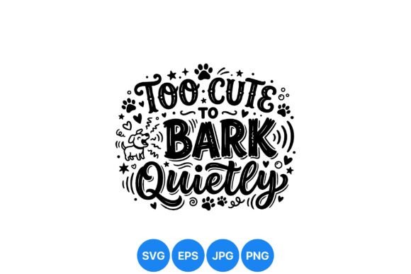 Too Cute to Bark Quote Design: Playful Graphics & Illustrations
