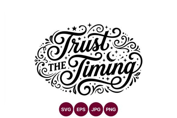 Trust the Timing Calligraphic Lettering Graphics