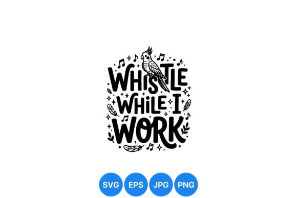 Whistle While I Work Design