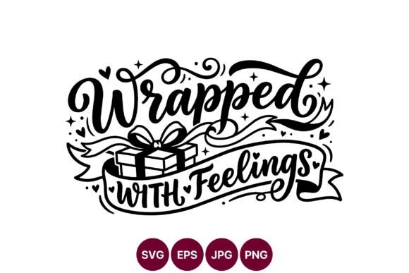 Wrapped with Feelings Typography Art: Graphics & Illustrations for Heart-Led Brands